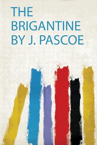 The Brigantine by J. Pascoe