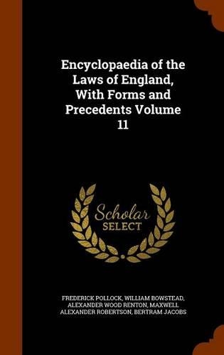 Encyclopaedia of the Laws of England, With Forms and Precedents Volume 11