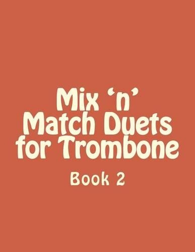 Mix 'n' Match Duets for Trombone: Book 2(2 Mix 'n' Match Duets)