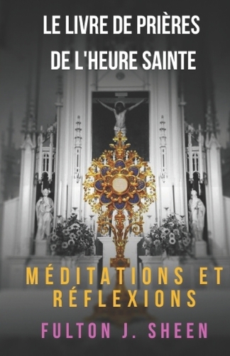 Le livre de prières de l'heure sainte.