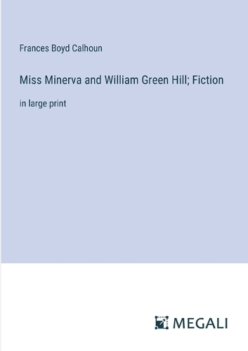 Miss Minerva and William Green Hill; Fiction