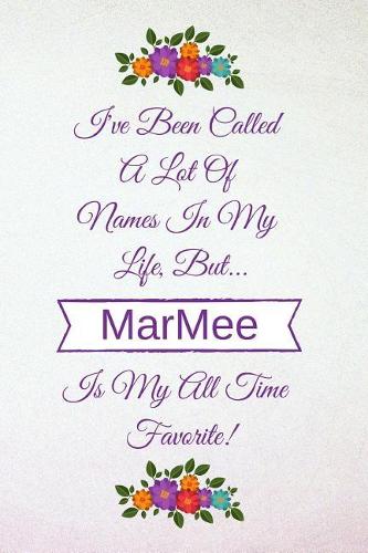 I've Been Called a Lot of Names in My Life But Marmee Is My All Time Favorite!
