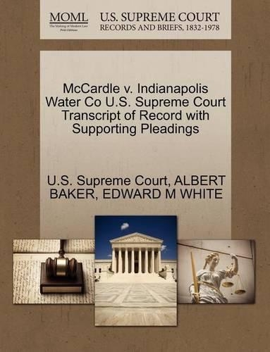 McCardle V. Indianapolis Water Co U.S. Supreme Court Transcript of Record with Supporting Pleadings