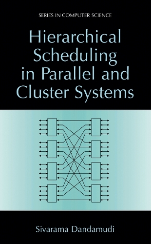 Hierarchical Scheduling in Parallel and Cluster Systems: (Series in Computer Science)