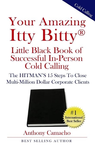 Your Amazing Itty Bitty(R) Little Black Book of Successful In-Person Cold Calling