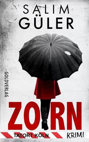 Zorn - Tatort Köln: Krimi