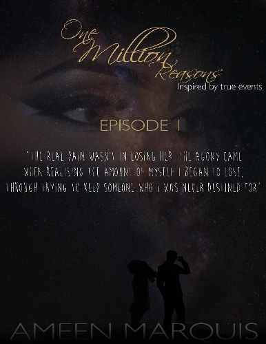 One Million Reasons - Episode One