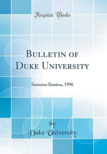 Bulletin of Duke University: Summer Session, 1996 (Classic Reprint)