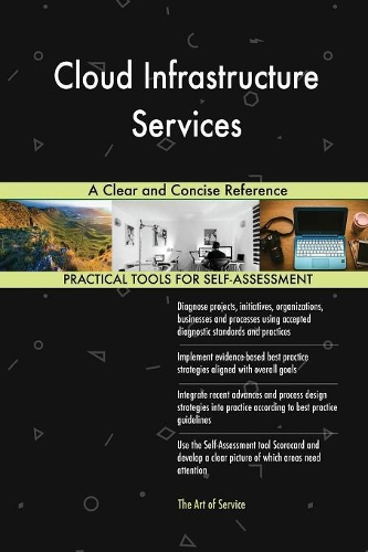 Cloud Infrastructure Services A Clear and Concise Reference
