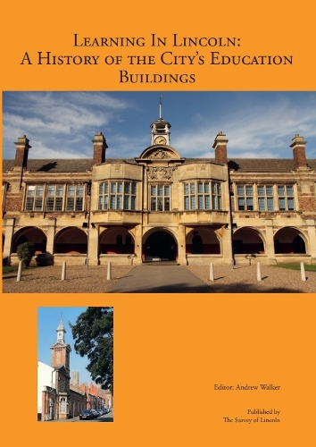 Learning in Lincoln: A History of the City's Education Buildings
