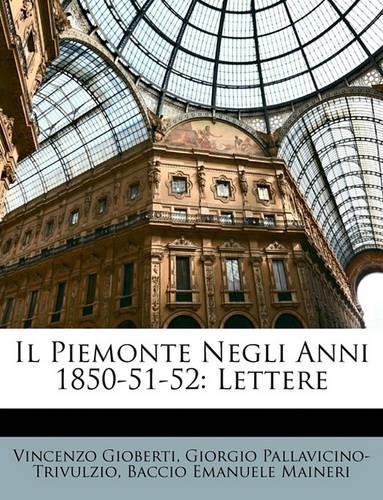 Il Piemonte Negli Anni 1850-51-52