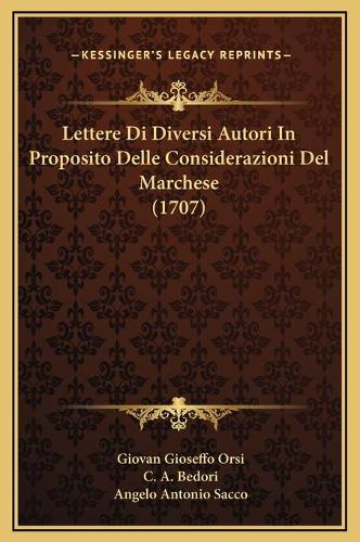 Lettere Di Diversi Autori In Proposito Delle Considerazioni Del Marchese (1707)