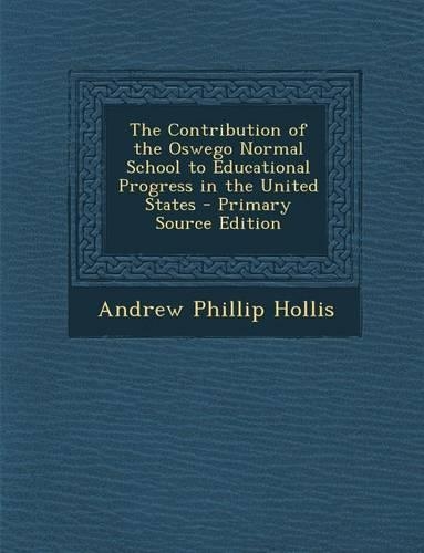 Contribution of the Oswego Normal School to Educational Progress in the United States