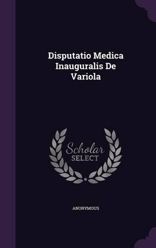 Disputatio Medica Inauguralis de Variola