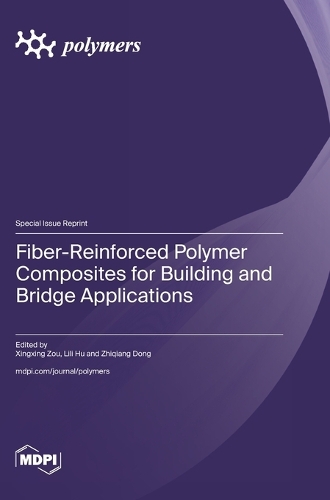 Fiber-Reinforced Polymer Composites for Building and Bridge Applications