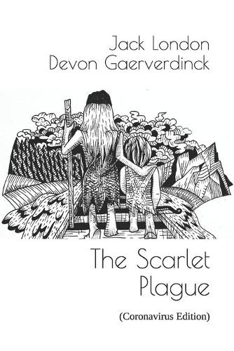 The Scarlet Plague - Coronavirus Edition (Illustrated)