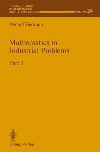 Mathematics in Industrial Problems: Part 2(24 The IMA Volumes in Mathematics and its Applications)