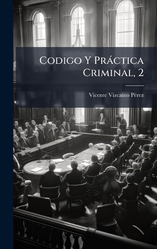 Codigo Y Pràctica Criminal, 2