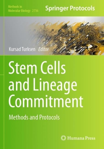 Stem Cells and Lineage Commitment: Methods and Protocols(2736 Methods in Molecular Biology)