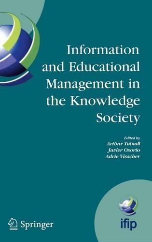 Information Technology and Educational Management in the Knowledge Society: Ifip Tc3 Wg3.7, 6th International Working Conference on Information Technology in Educational Management (Item) July 11-15, 2004, Las Palmas de Gran Canaria, Spain
