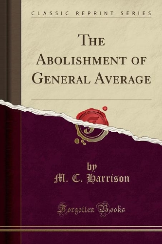 The Abolishment of General Average (Classic Reprint)