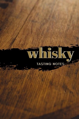 Whisky Tasting Notes