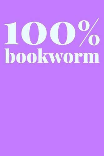 100% Bookworm: Blank Lined Writing Journal in Purple for Book Lists, Reviews, Notes, Daily Reflections, Gratitude, and More