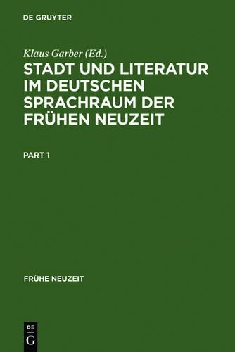 Stadt Und Literatur Im Deutschen Sprachraum Der Frühen Neuzeit: (39 Frühe Neuzeit)