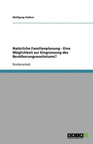Natürliche Familienplanung - Eine Möglichkeit zur Eingrenzung des Bevölkerungswachstums?