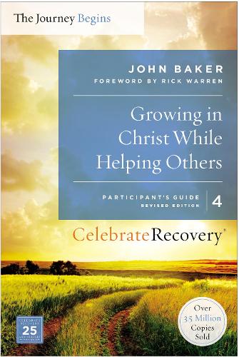 Growing in Christ While Helping Others Participant's Guide 4: A Recovery Program Based on Eight Principles from the Beatitudes(Celebrate Recovery)