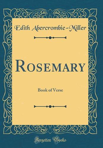 Rosemary: Book of Verse (Classic Reprint)