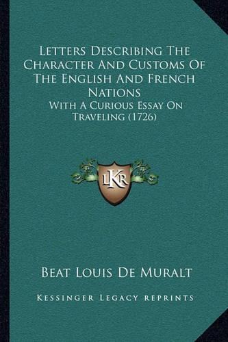 Letters Describing The Character And Customs Of The English And French Nations