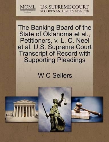 The Banking Board of the State of Oklahoma Et Al., Petitioners, V. L. C. Neel Et Al. U.S. Supreme Court Transcript of Record with Supporting Pleadings