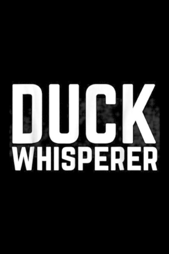 Duck Whisperer: Duck Whisperer Funny Duck Hunting Season Journal/Notebook Blank Lined Ruled 6x9 100 Pages
