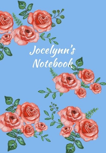 Jocelynn's Notebook: Personalized Journal - Garden Flowers Pattern. Red Rose Blooms on Baby Blue Cover. Dot Grid Notebook for Notes, Journaling. Floral Watercolor Design