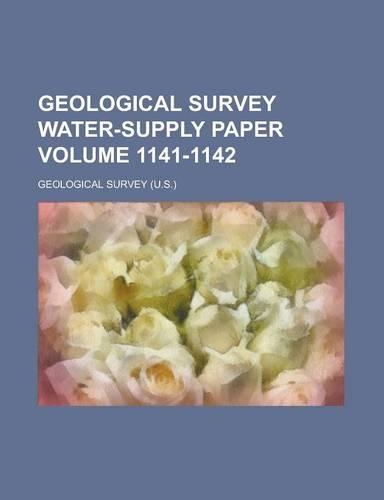 Geological Survey Water-Supply Paper Volume 1141-1142