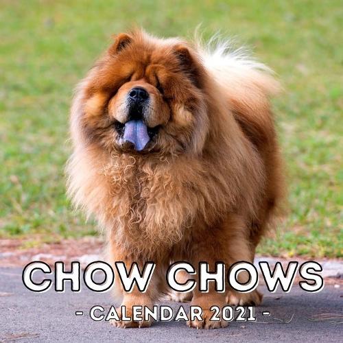 Chow Chows: 2021 Wall Calendar, Cute Gift Idea For Chow Chow Lovers Or Owners Men And Women