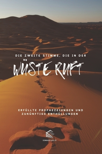 Die zweite weinende Stimme in der Wüste: Erfüllte Prophezeiungen und zukünftige Enthüllungen(1 Offenbarungen Mariens, Mutter Jesu)