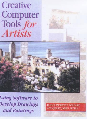 Creative Computer Tools for Artists: Using Software to Develop Drawings and Paintings