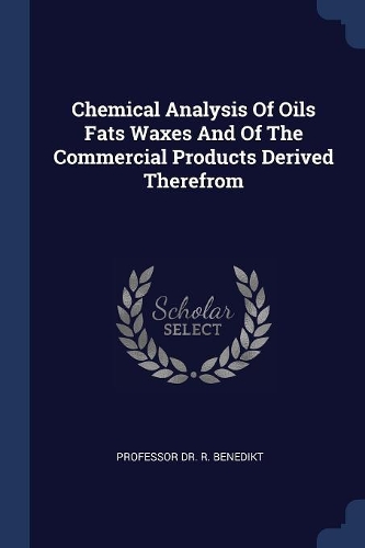 Chemical Analysis Of Oils Fats Waxes And Of The Commercial Products Derived Therefrom