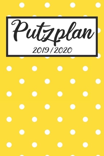 Putzplan 2019 / 2020: Haushaltsplaner 2019 2020 - Putzplan A5, Haushaltskalender, Timer, Uni Planer