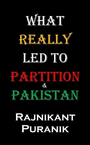 What Really Led to Partition & Pakistan