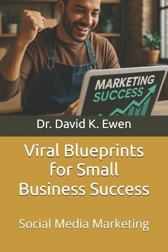 Viral Blueprints for Small Business Success