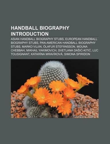 Handball Biography Introduction: Asian Handball Biography Stubs, European Handball Biography Stubs, Pan-American Handball Biography Stubs
