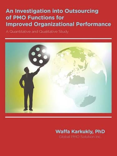 An Investigation into Outsourcing of PMO Functions for Improved Organizational Performance: A Quantitative and Qualitative Study