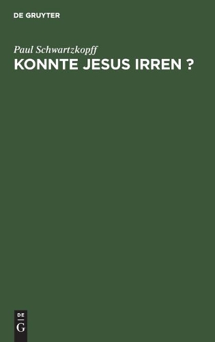 Konnte Jesus Irren ?