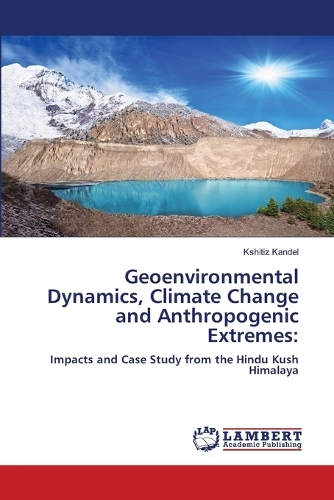 Geoenvironmental Dynamics, Climate Change and Anthropogenic Extremes