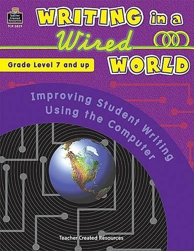 Writing in a Wired World: Improving Student Writing Using the Computer