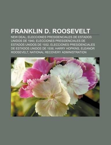 Franklin D. Roosevelt: New Deal, Elecciones Presidenciales de Estados Unidos de 1940, Elecciones Presidenciales de Estados Unidos de 1932