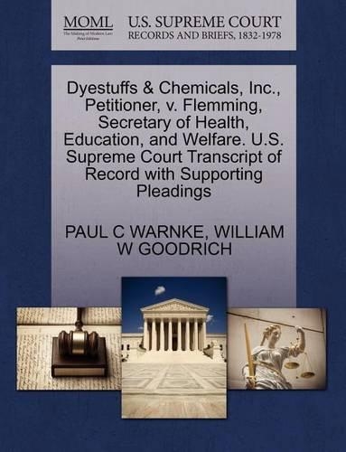 Dyestuffs & Chemicals, Inc., Petitioner, V. Flemming, Secretary of Health, Education, and Welfare. U.S. Supreme Court Transcript of Record with Supporting Pleadings